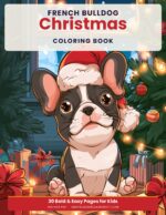 French Bulldog Christmas Coloring Book for Kids – 30 Pages